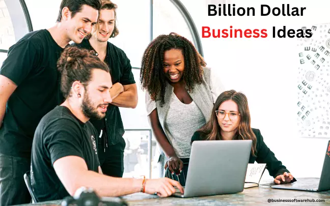 Billion-Dollar Business Ideas