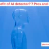 15 Benefit of AI detector