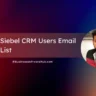 Siebel CRM Users Email List