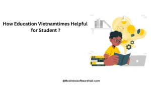 Education Vietnamtimes Helpful for Student